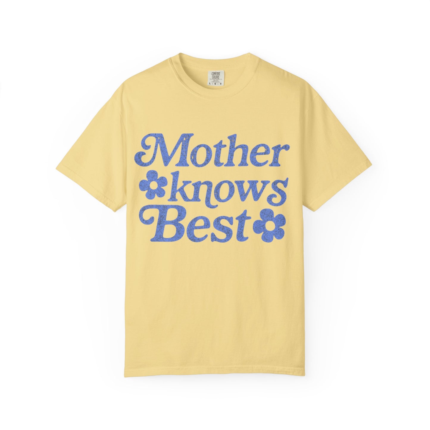 Mother Knows Best Tee