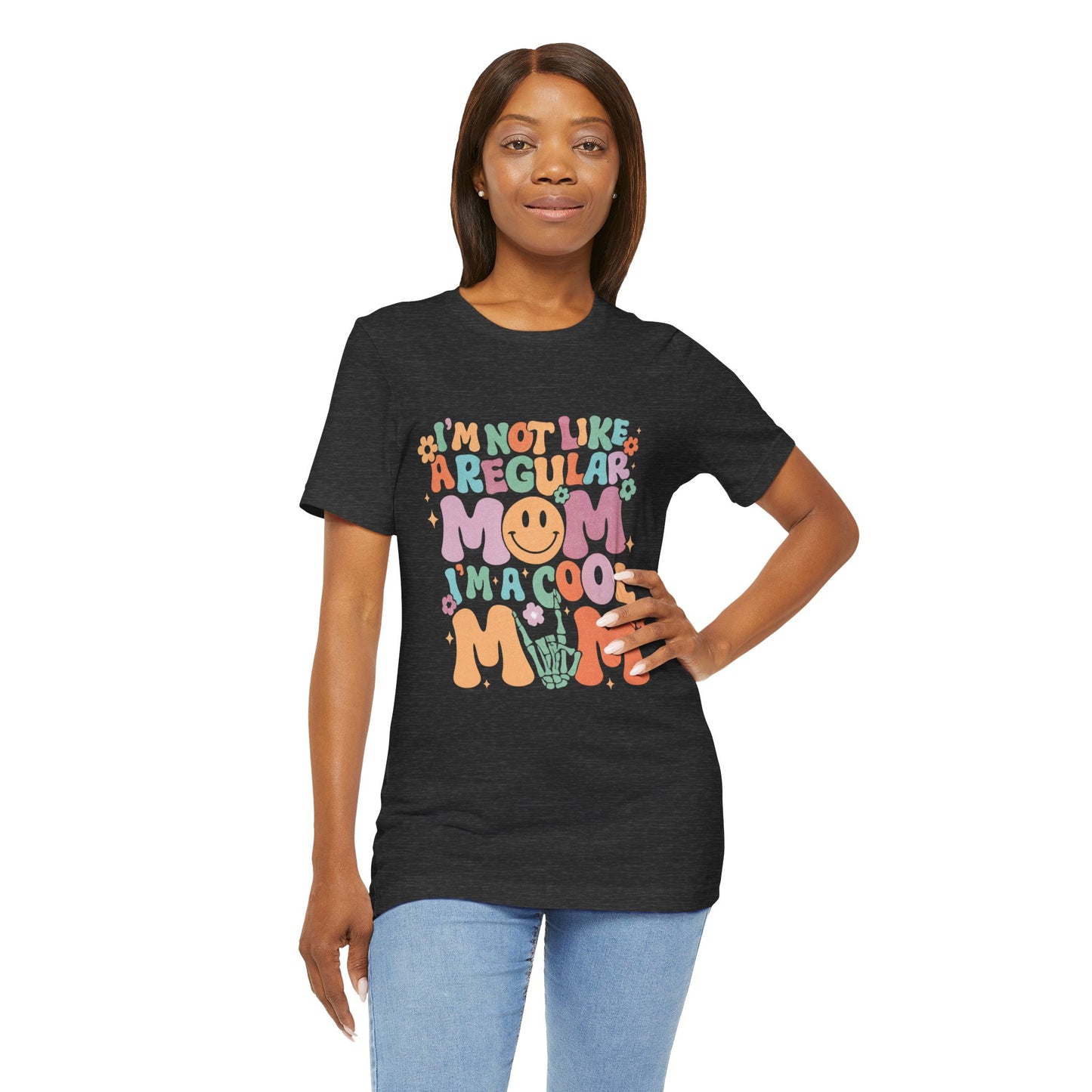 I'm Not Like A Regular Mom Tee