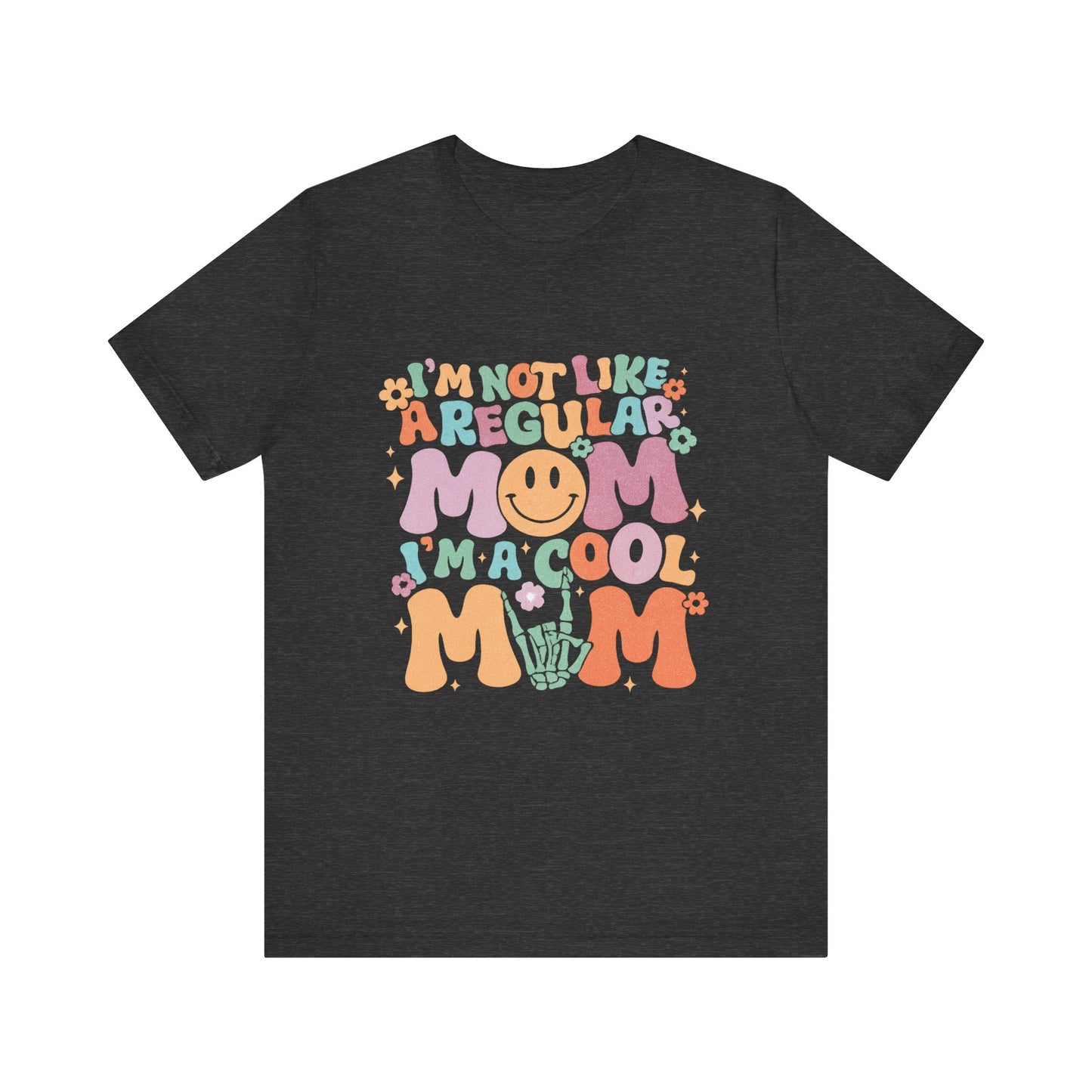 I'm Not Like A Regular Mom Tee