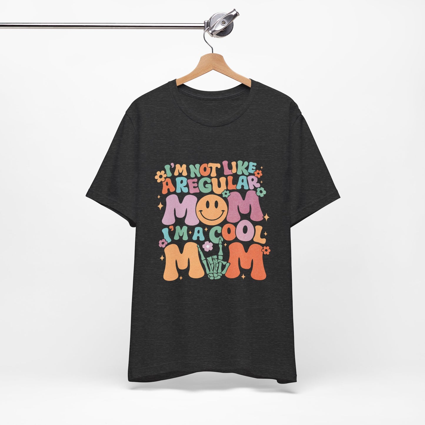 I'm Not Like A Regular Mom Tee