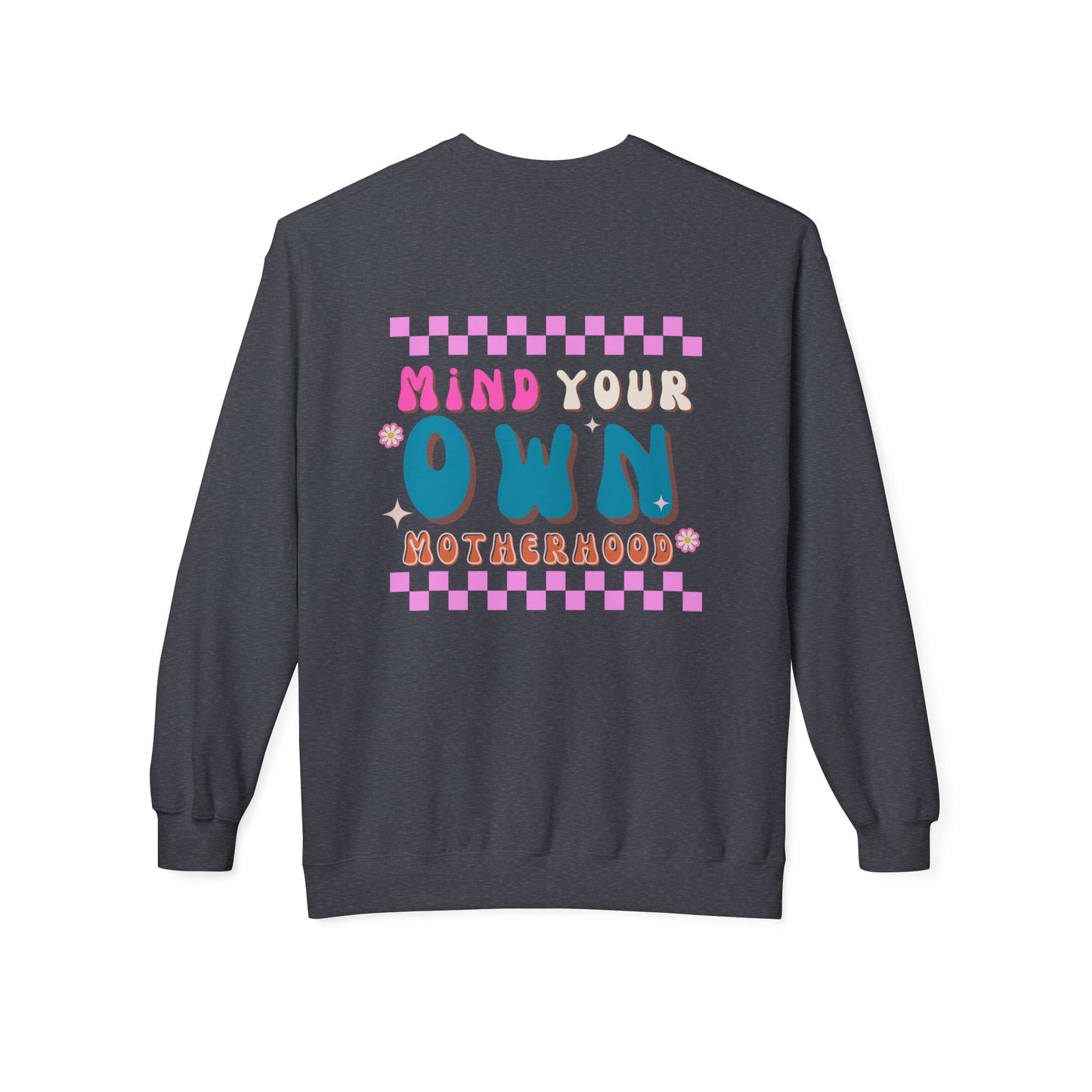 Mind Your Own Motherhood Crewneck