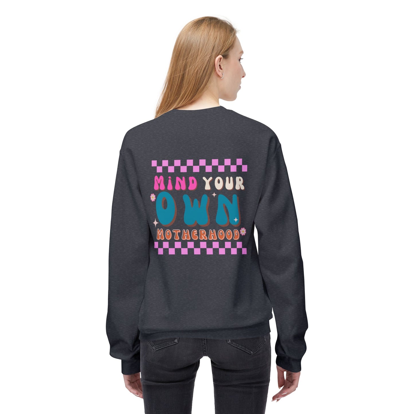 Mind Your Own Motherhood Crewneck