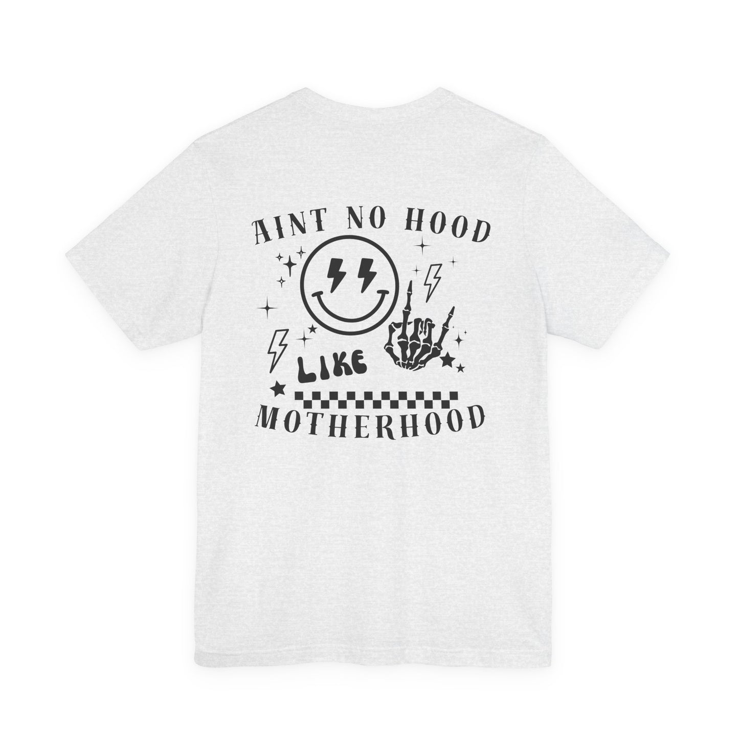 Aint No Hood Like Motherhood Tee